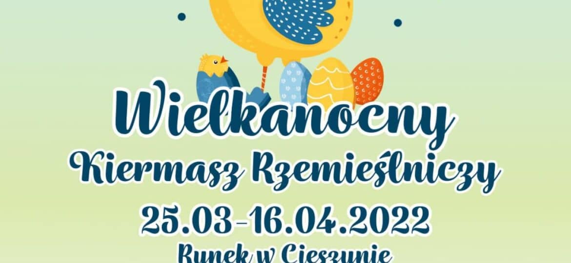Cieszyński Jarmark Wielkanocny tylko do 16 kwietnia!