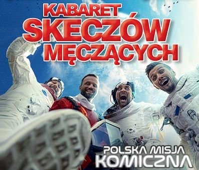 Kabaret Skeczów Męczących - "Polska Misja Komiczna" w Bielsku-Białej